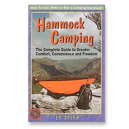 Speer Hammocks Hammock Camping - The Complete Guide to Greater Comfort, Convenience and Freedom