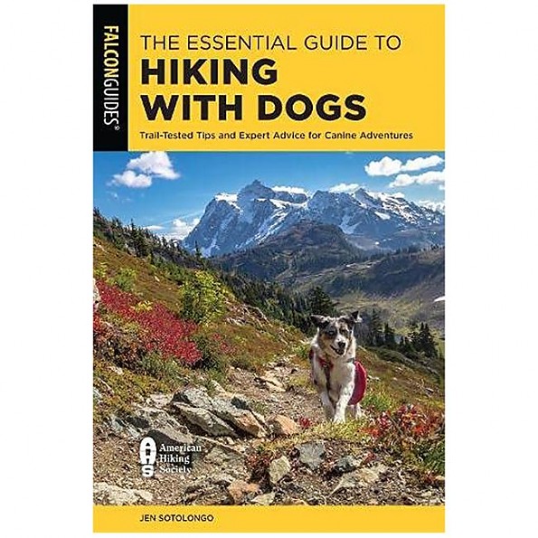 Falcon Guides The Essential Guide to Hiking with Dogs