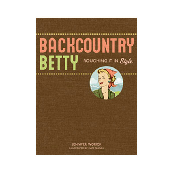 photo: The Mountaineers Books Backcountry Betty - Roughing It in Style camping/hiking/backpacking book
