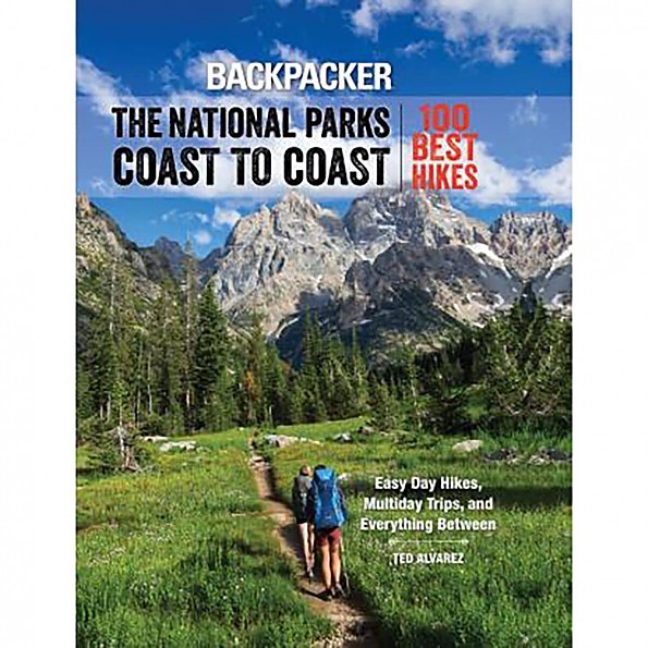 Falcon Guides Backpacker The National Parks Coast to Coast: 100 Best Hikes